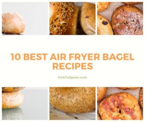 10 Best Air Fryer Bagel Recipes