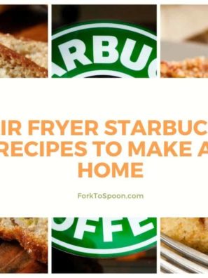 Air Fryer Starbucks Recipes to Make at Home