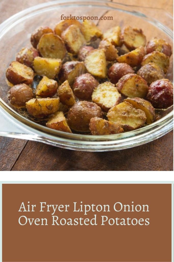 Air Fryer Lipton Onion Oven Roasted Potatoes