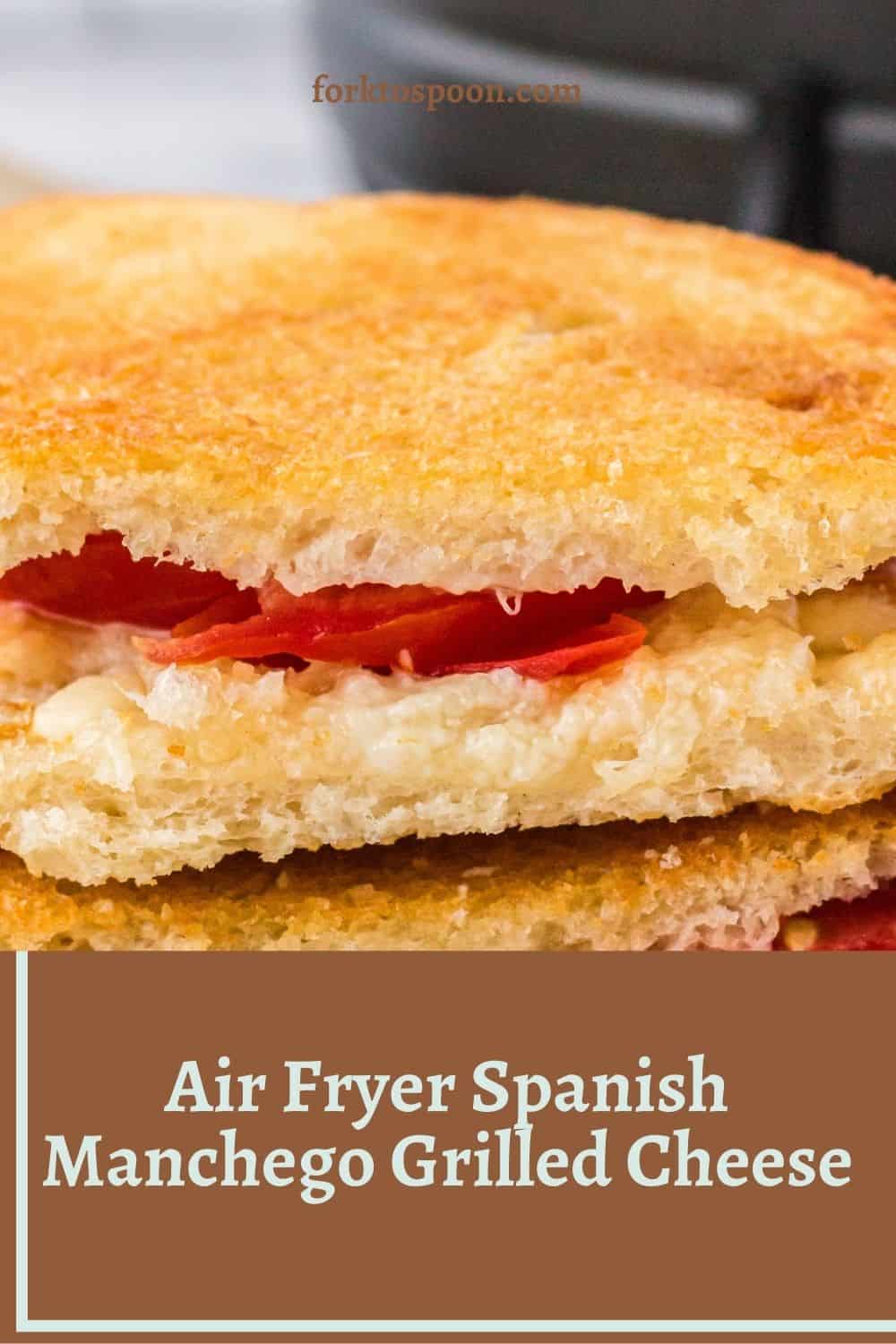 Air Fryer Spanish Manchego Grilled Cheese Fork To Spoon