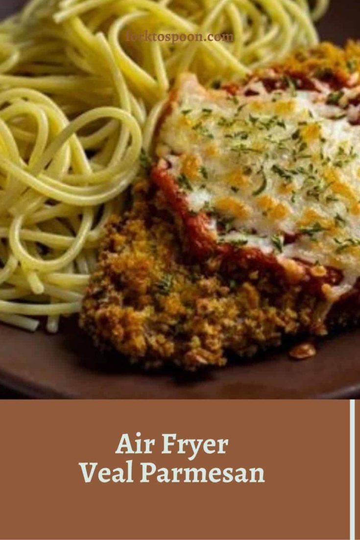 Air Fryer Veal Parmesan Fork To Spoon