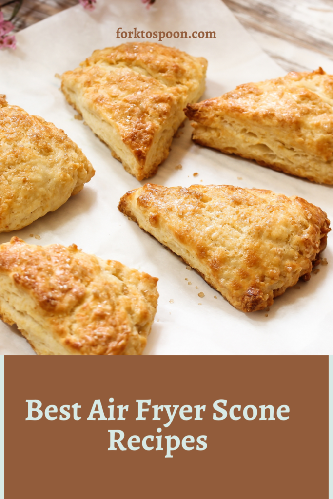 Best Air Fryer Scone Recipes
