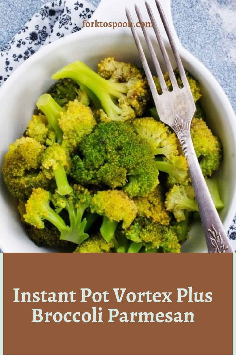 Instant Pot Vortex Plus Broccoli Parmesan Fork To Spoon