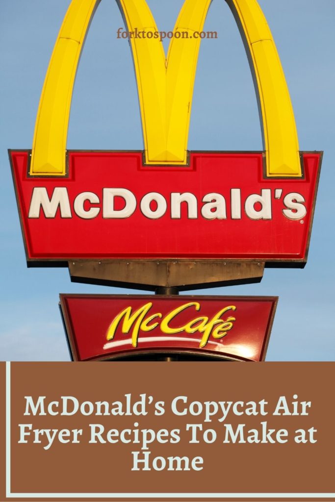 McDonald’s Copycat Air Fryer Recipes To Make at Home
