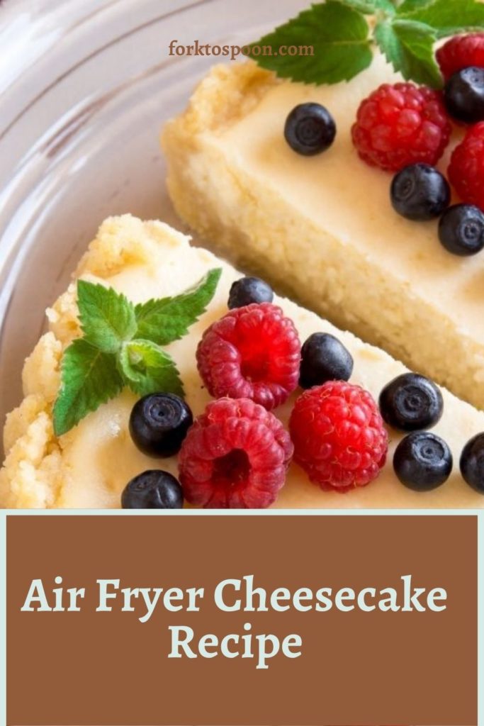 Air Fryer Cheesecake Recipe