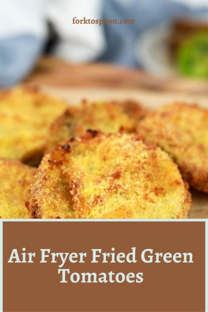 Close up of Air Fryer Fried Green Tomatoes with Text box saying "Air Fryer Fried Green Tomatoes"