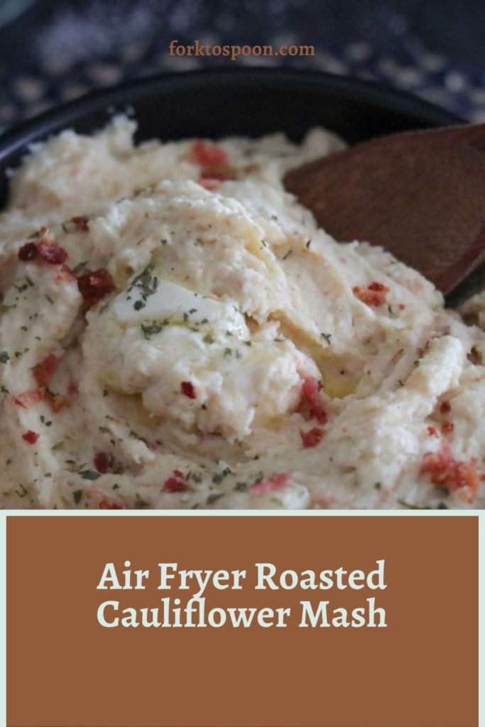Air Fryer Roasted Cauliflower Mash