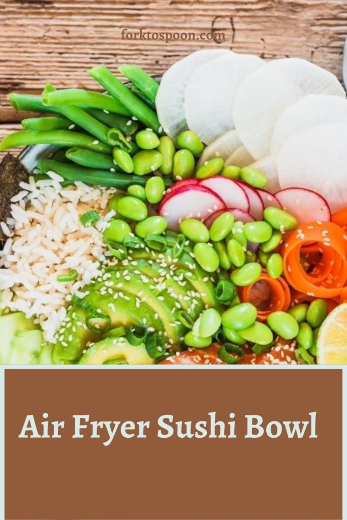 Air Fryer Sushi Bowl