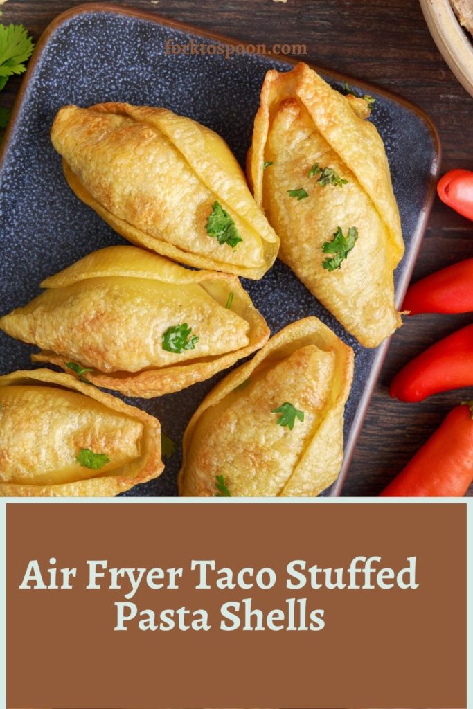Air Fryer Taco Stuffed Pasta Shells
