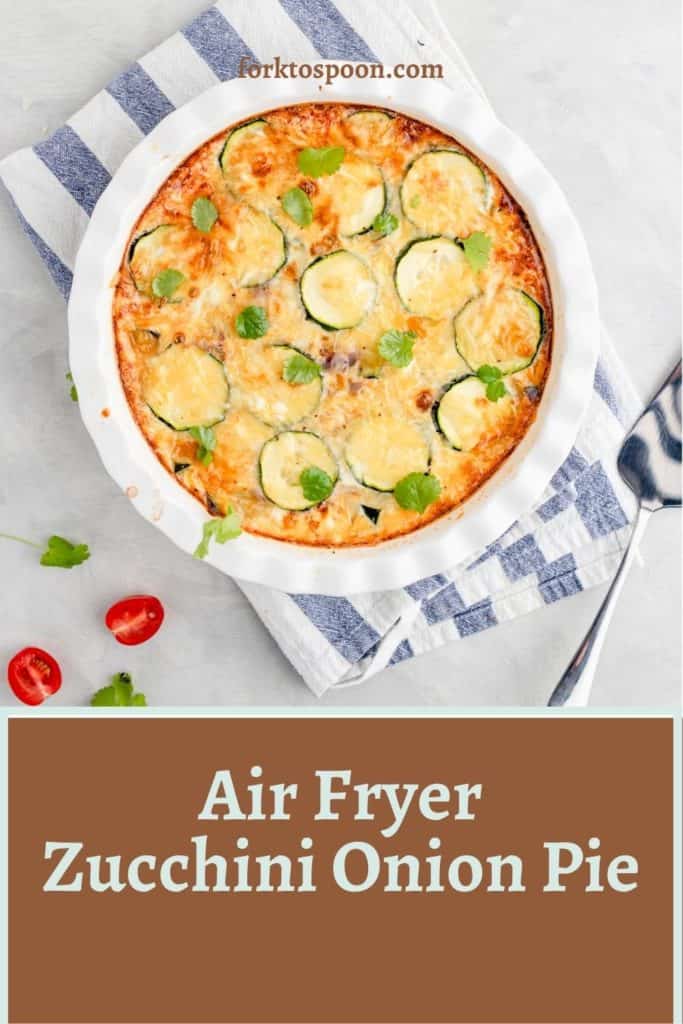 Air Fryer Zucchini Onion Pie