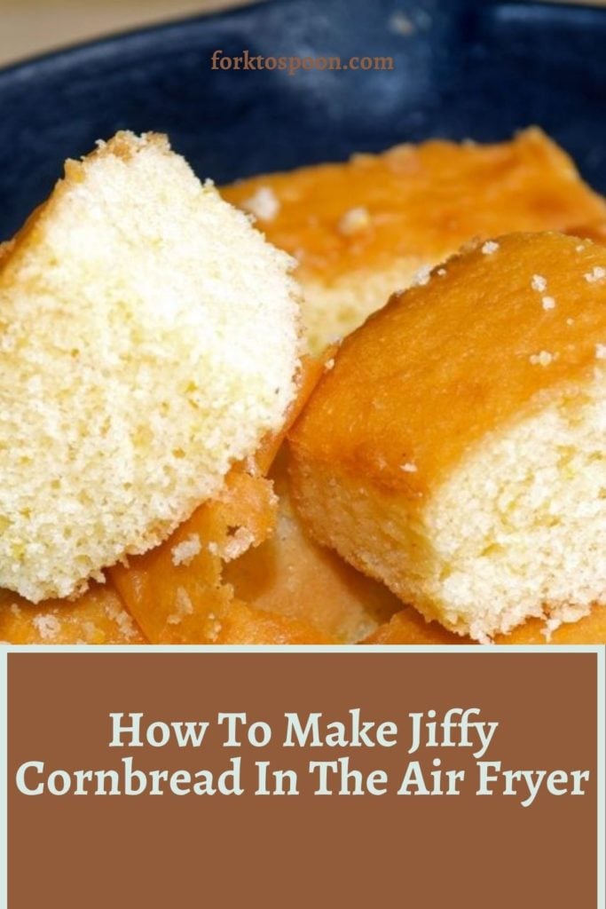 How To Make Jiffy Cornbread In The Air Fryer