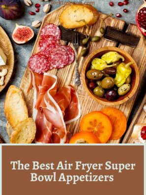 The Best Air Fryer Super Bowl Appetizers