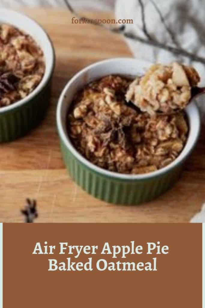 Air Fryer Apple Pie Baked Oatmeal