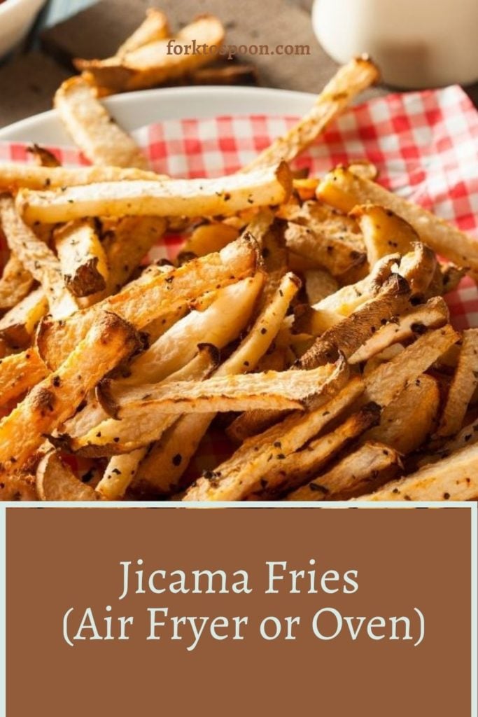 Jicama Fries (Air Fryer or Oven)
