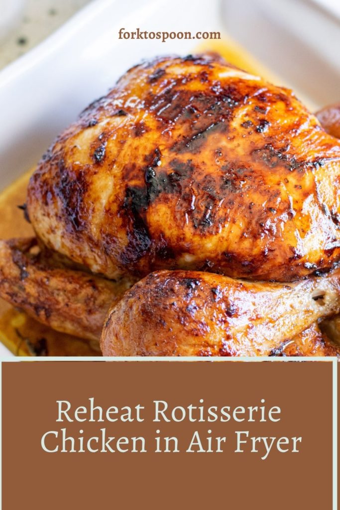 Reheat Rotisserie Chicken in Air Fryer