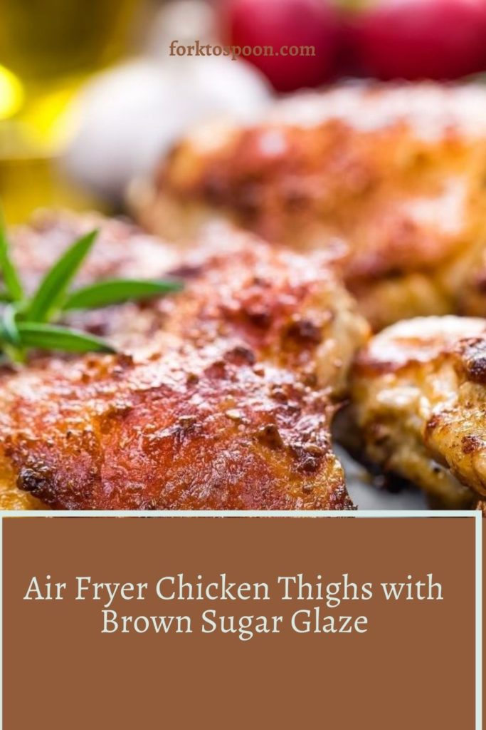 Air Fryer Chicken Thighs with Brown Sugar Glaze