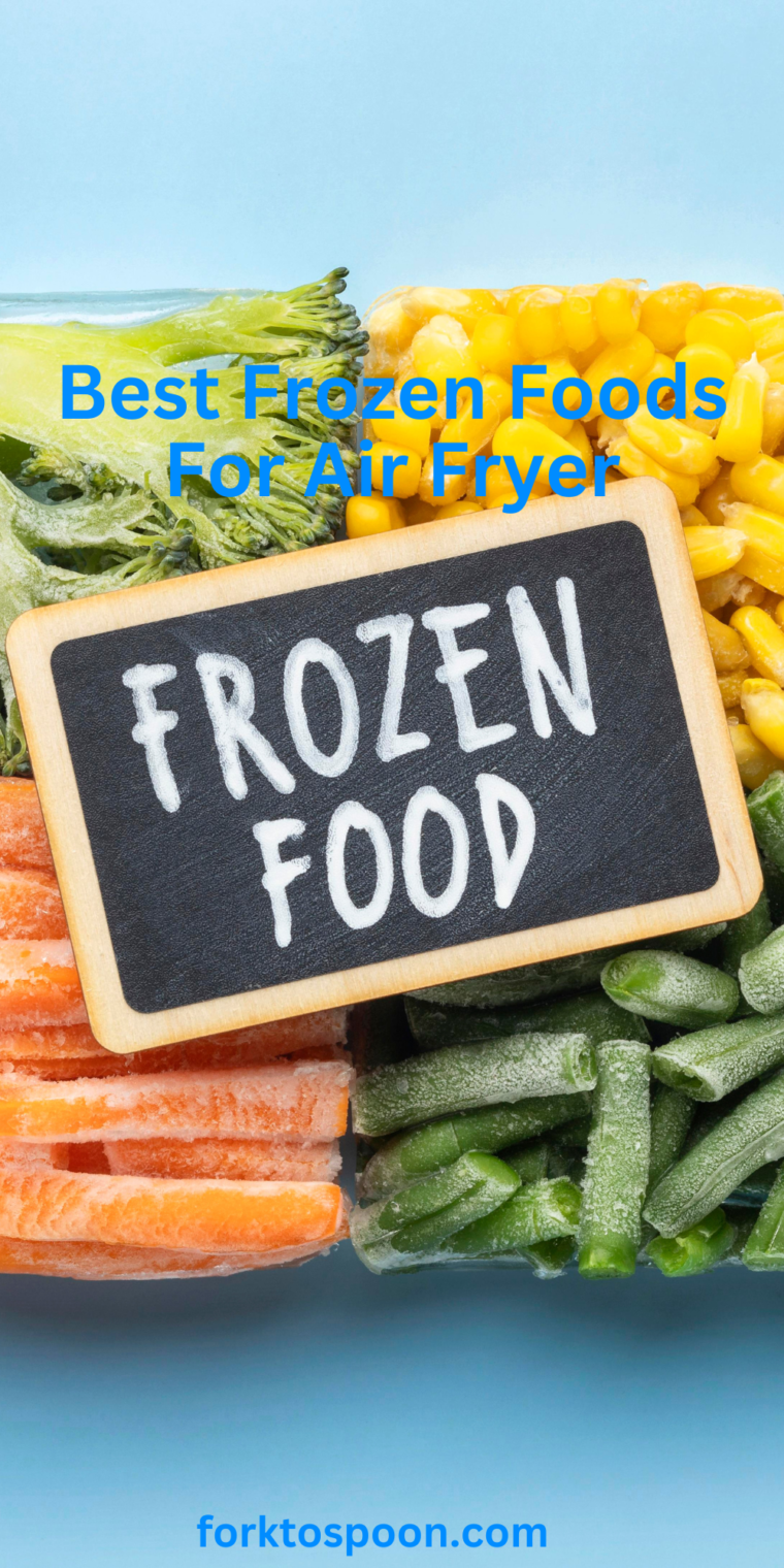 Best Frozen Foods For Air Fryer