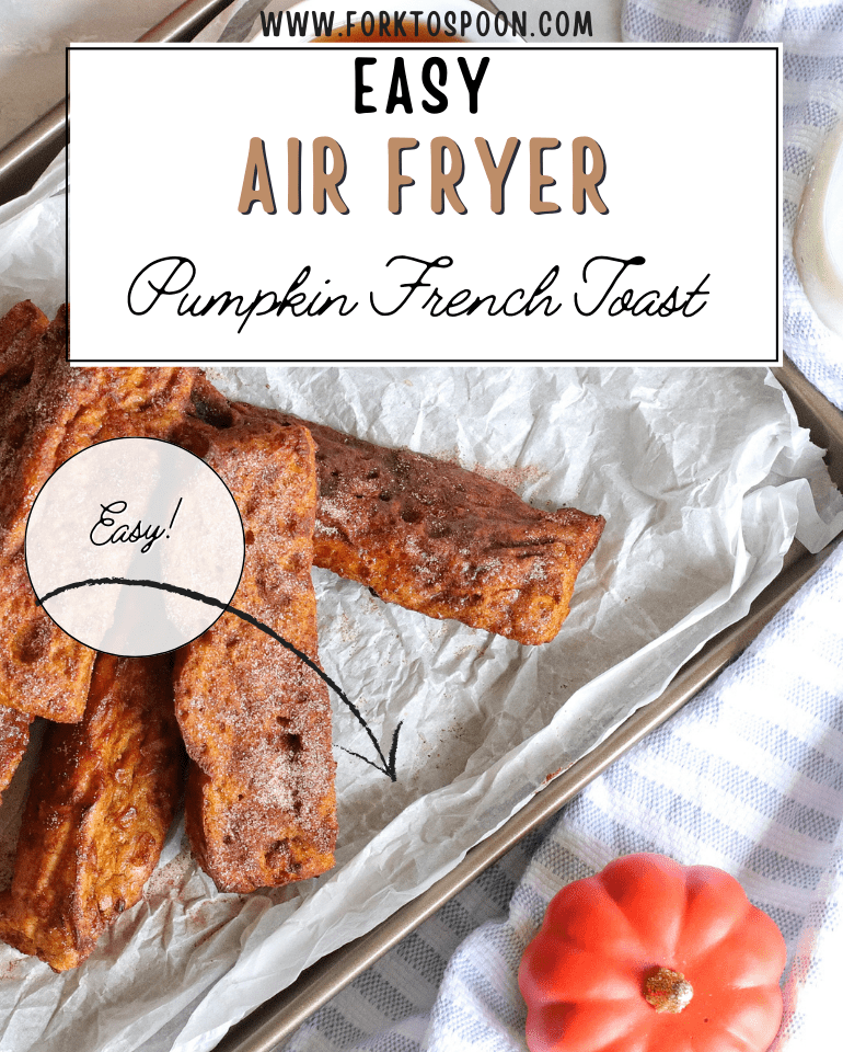 Air Fryer Pumpkin French Toast