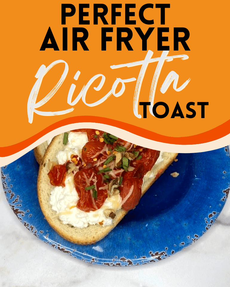 Air Fryer Ricotta Toast
