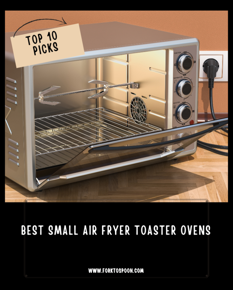 Best Small Air Fryer Toaster Ovens Fork To Spoon
