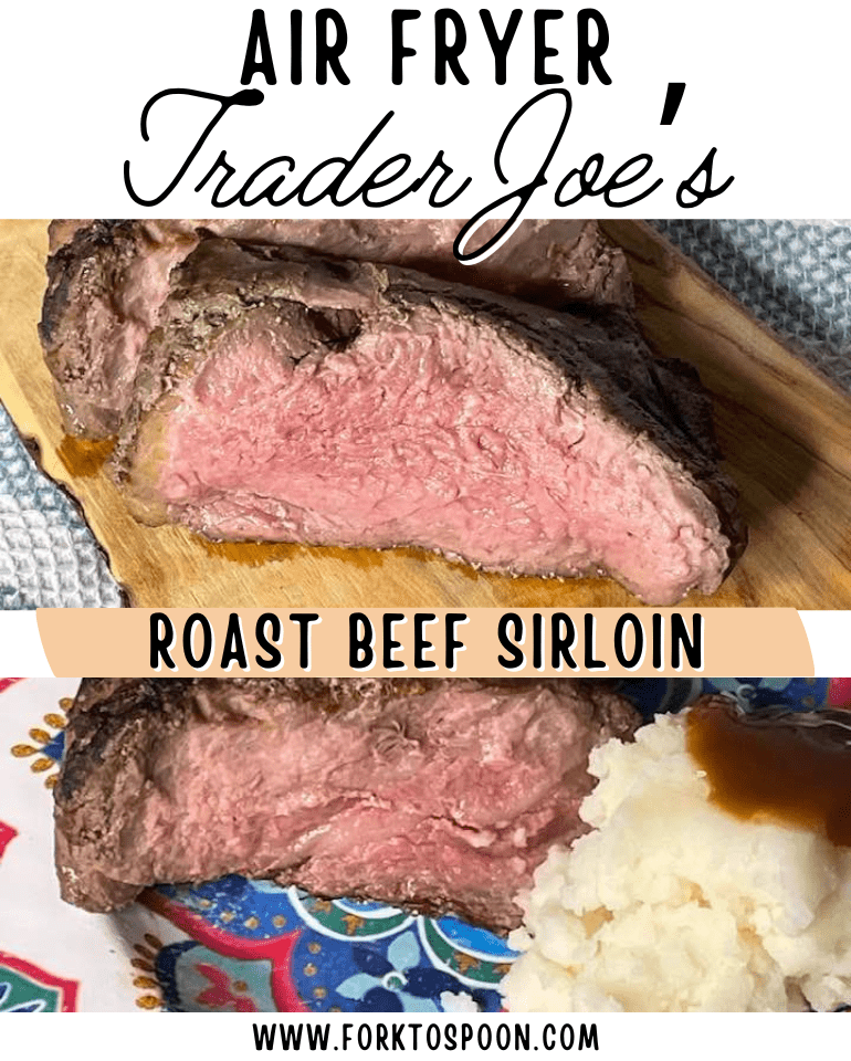  Air Fryer Trader Joe’s Roast Beef Sirloin Roast