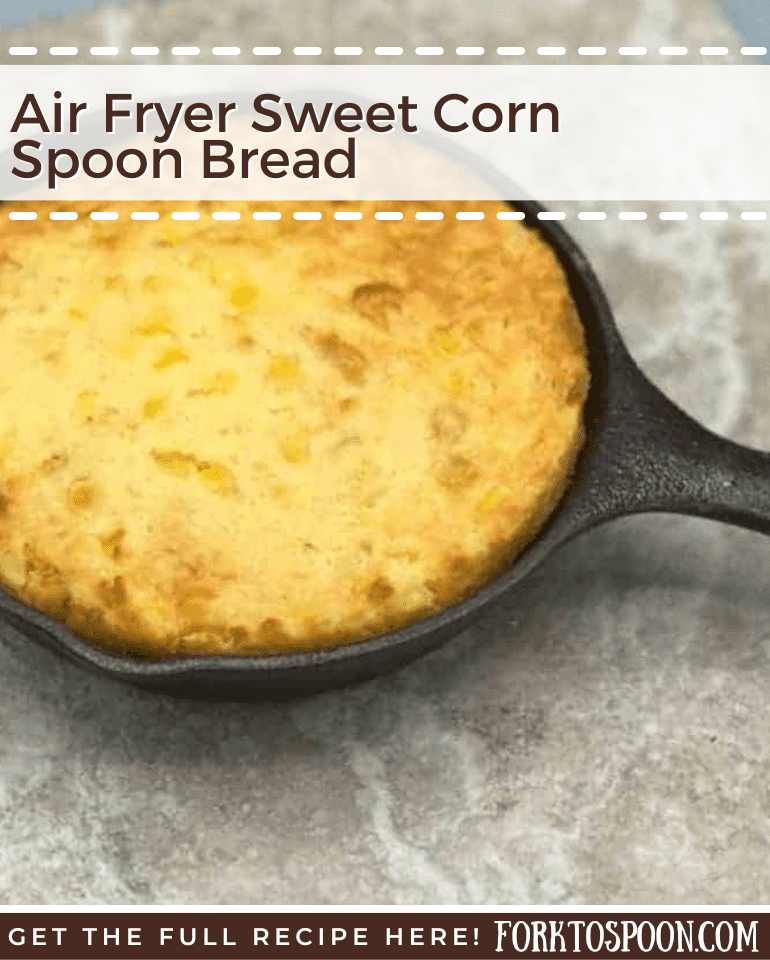 Air Fryer Sweet Corn Spoon Bread