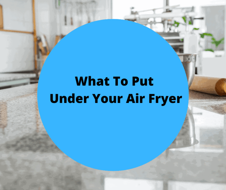 Pin for later reference. A blue cirlce iwth words 'What to put under your air fryer'