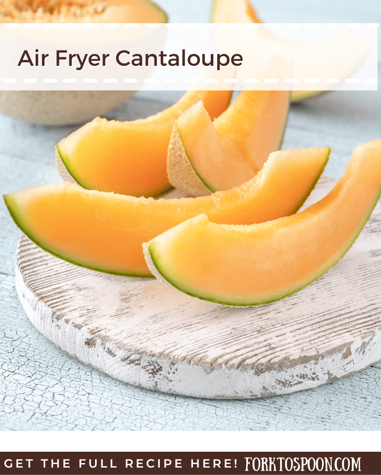 Air Fryer Cantaloupe