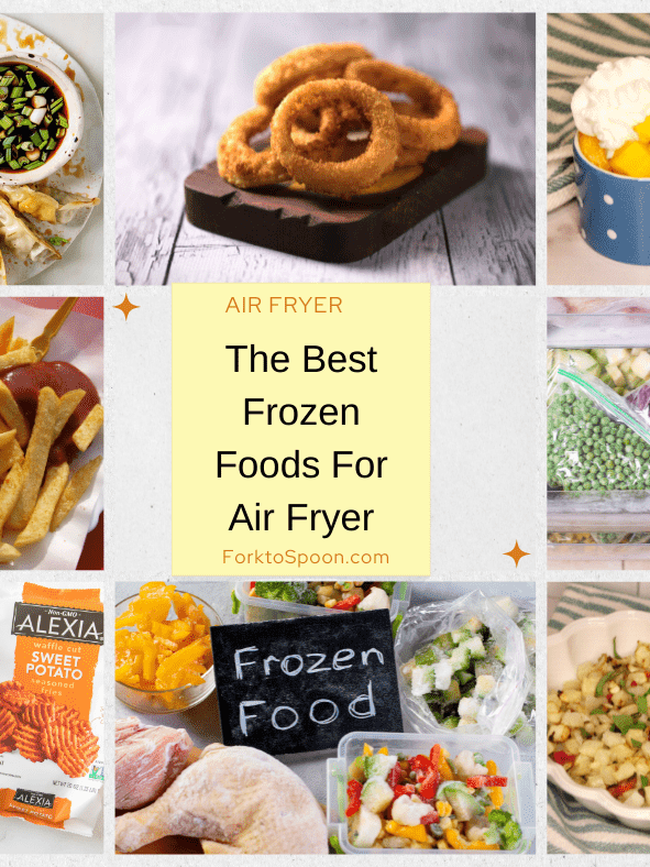 Air Fryer Frozen Food Cooking Chart Fork To Spoon 8422