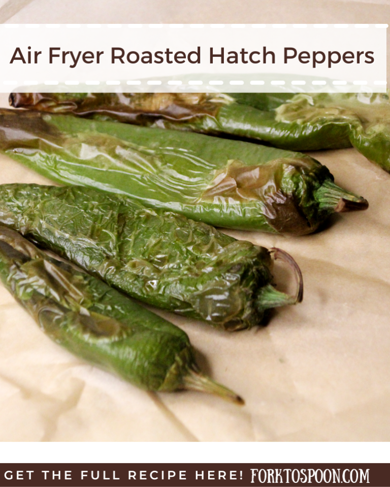 Air Fryer Roasted Hatch Peppers Fork To Spoon