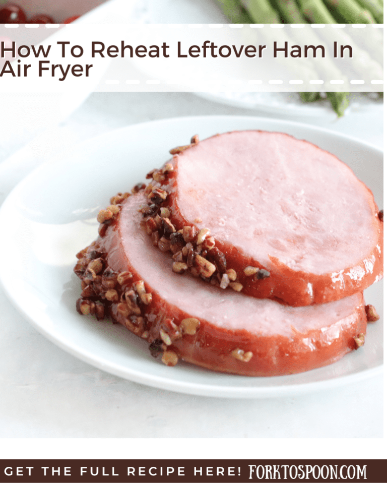 How To Reheat Leftover Ham In Air Fryer Fork To Spoon 3361