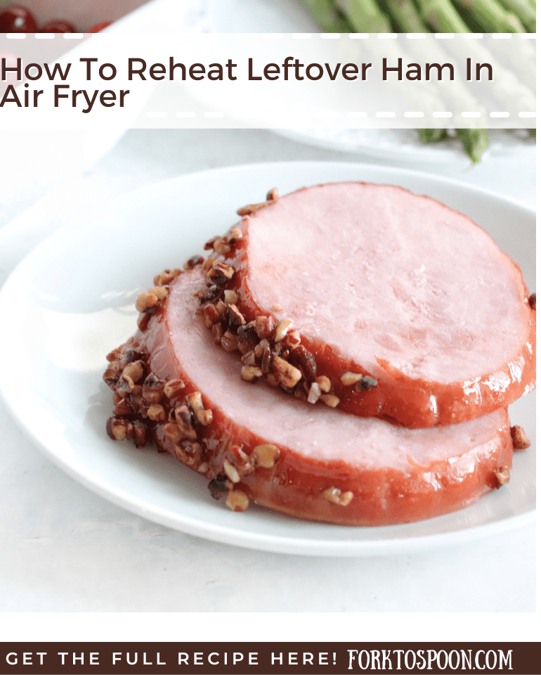 How To Reheat Leftover Ham In Air Fryer