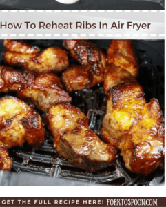 How To Reheat Ribs In Air Fryer - Fork To Spoon