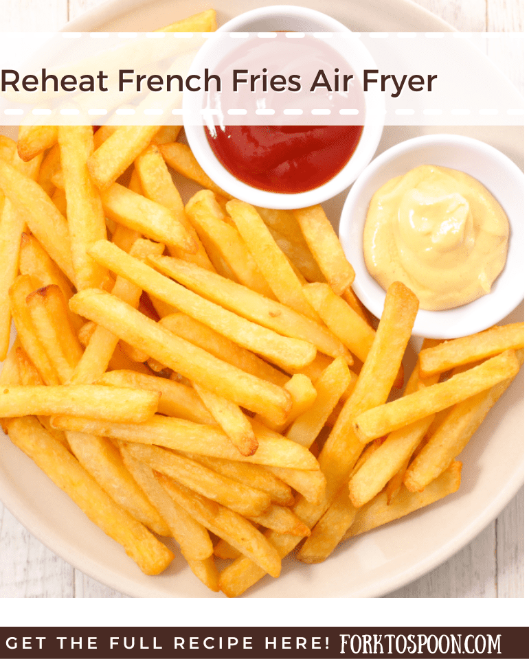 https://forktospoon.com/wp-content/uploads/2022/09/Reheat-French-Fries-Air-Fryer-1.png