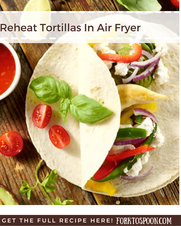 Reheat Tortillas In Air Fryer