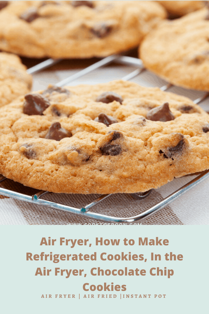 Pillsbury chocolate chip cookies in the air fryer made with refrigerated cookie dough. 