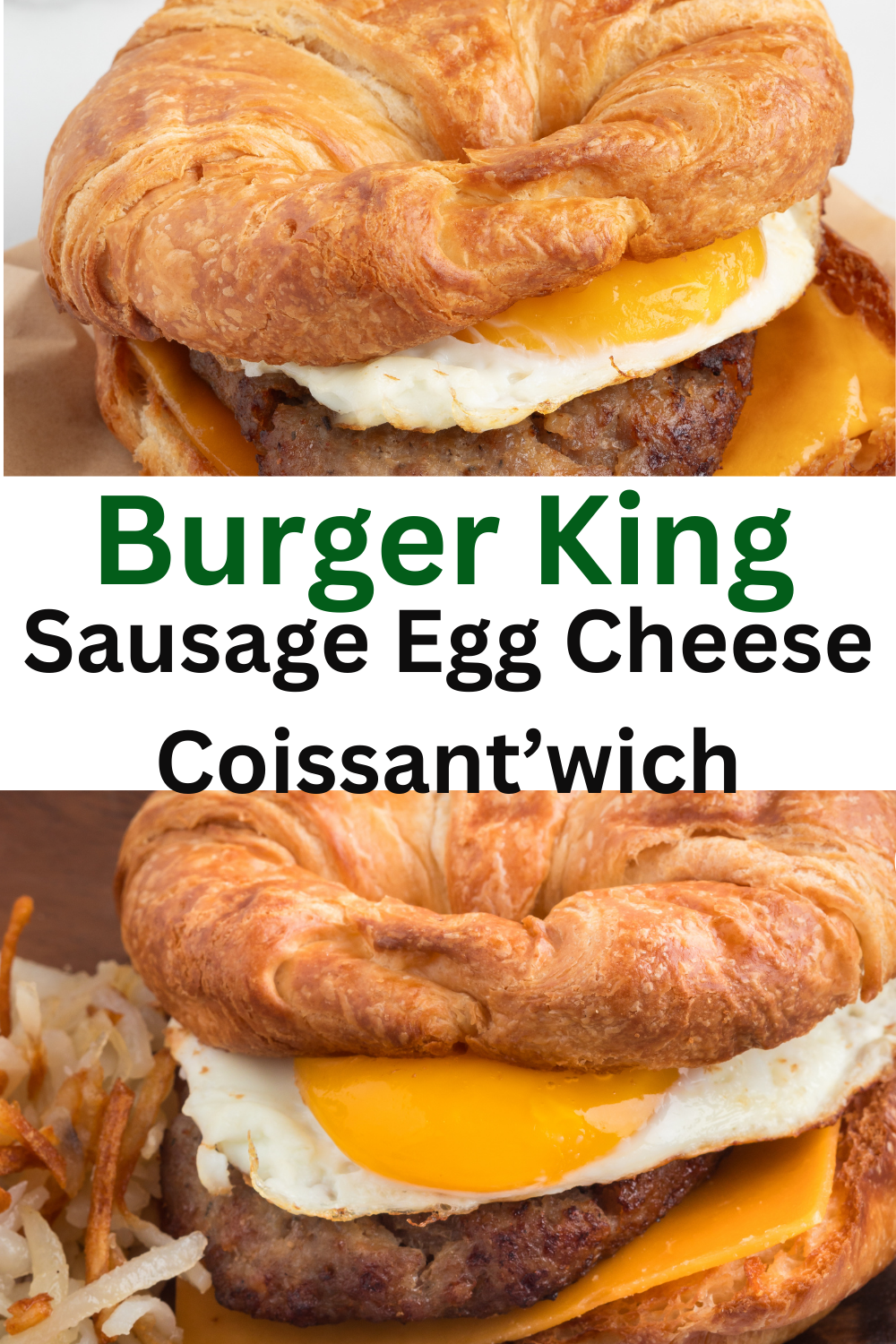 Burger King Sausage Egg and Cheese Croissan’wich