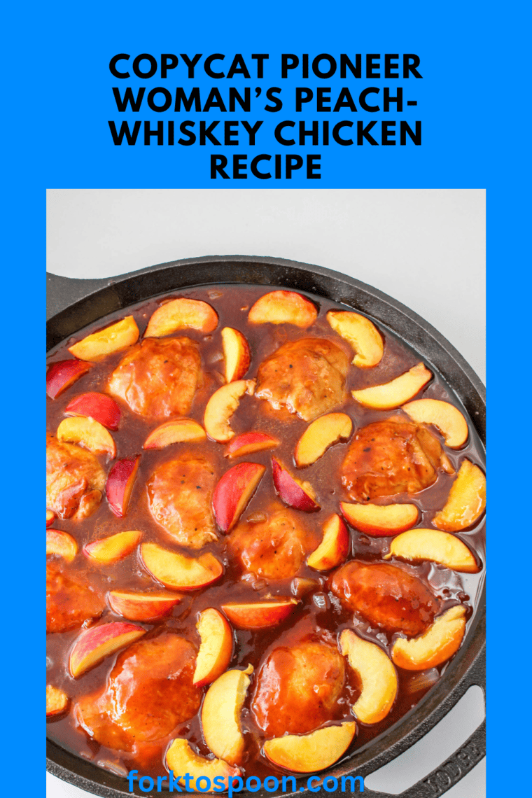 Copycat Pioneer Woman’s Peach-Whiskey Chicken Recipe