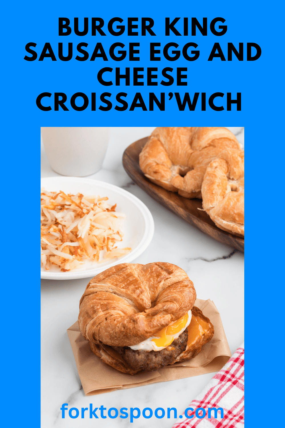 Burger King Sausage Egg and Cheese Croissan’wich