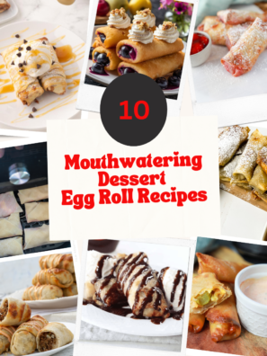 10 Mouthwatering Dessert Egg Roll Recipes
