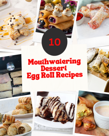 10 Mouthwatering Dessert Egg Roll Recipes