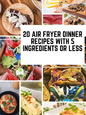 20 Air Fryer Dinner Recipes With 5 Ingredients or Less