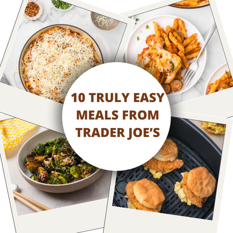 10 Truly Easy Meals From Trader Joe’s