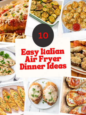 10 Easy Air Fryer Italian Dinner Recipes