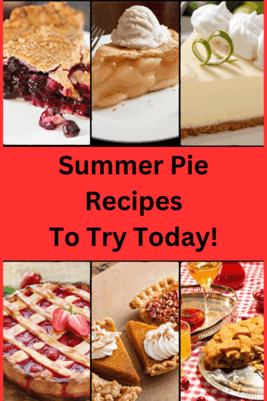 Summer Pie Recipes You’ll Want to Make All Season Long!