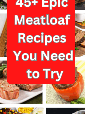 45+ Epic Meatloaf Recipes You Need to Try