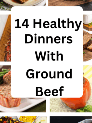 14 Healthy Ground Beef Recipes For Dinner