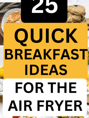 25 Quick Breakfast Ideas for the Air Fryer