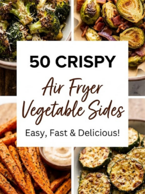 50 Crispy Air Fryer Vegetable Sides