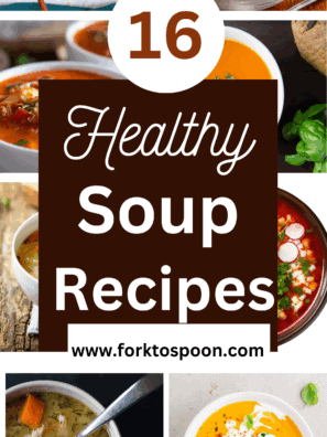 16 Healthy Soup Recipes You’ll Love!